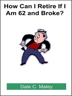 cover image of How Can I Retire If I Am 62 and Broke?